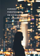 Yonjoo Cho, Rajash Ghosh, Rajashi Ghosh, Gary N. McLean, Judy Y. Sun, Judy Y Sun et al - Current Perspectives on Asian Women in Leadership