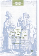 Efterpi Mitsi - Greece in Early English Travel Writing, 1596-1682