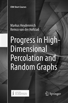 Marku Heydenreich, Markus Heydenreich, Remco Van Der Hofstad, Remco van der Hofstad - Progress in High-Dimensional Percolation and Random Graphs