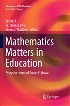 James J Madden, James Lewis, W James Lewis, W. James Lewis, Yeping Li, James J. Madden - Mathematics Matters in Education