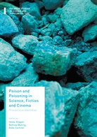 Heike Klippel, Bettin Wahrig, Bettina Wahrig, Anke Zechner - Poison and Poisoning in Science, Fiction and Cinema
