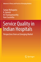 Ganesh, K Ganesh, K. Ganesh, Sanja Mohapatra, Sanjay Mohapatra, M et a Punniyamoorthy... - Service Quality in Indian Hospitals