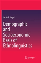 Jacob S Siegel, Jacob S. Siegel - Demographic and Socioeconomic Basis of Ethnolinguistics