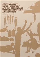 Monique Kerman - Contemporary British Artists of African Descent and the Unburdening of a Generation