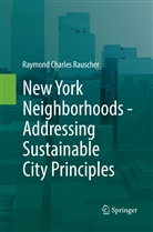 Raymond Charles Rauscher - New York Neighborhoods - Addressing Sustainable City Principles