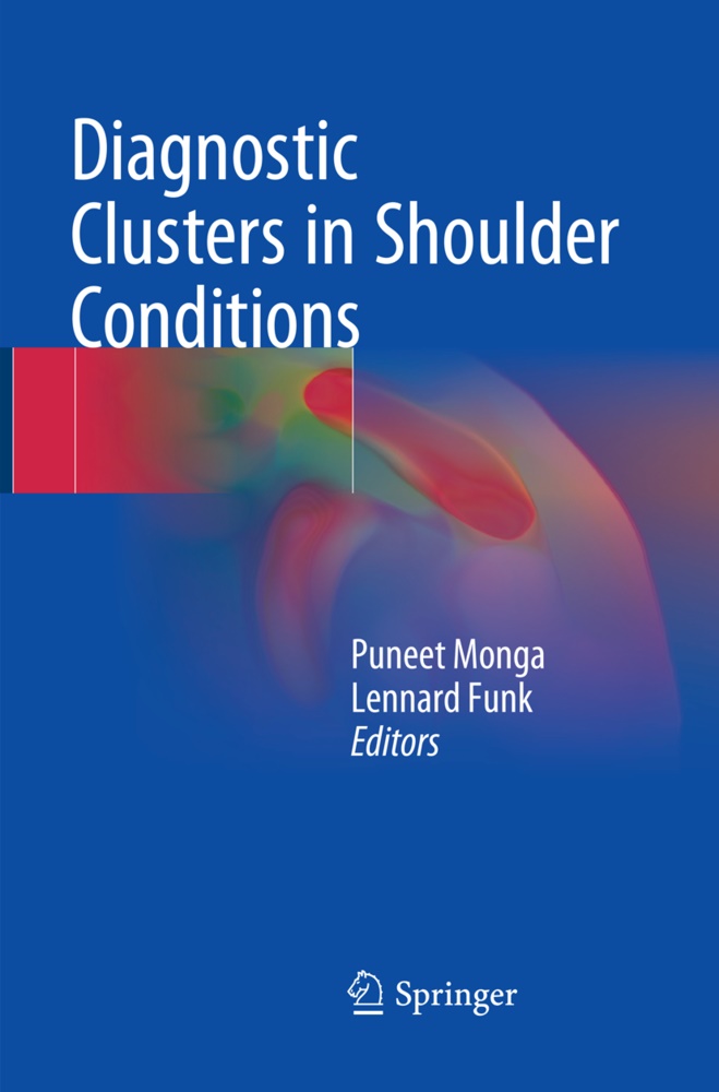 Funk, Funk, Lennard Funk, Punee Monga, Puneet Monga - Diagnostic Clusters in Shoulder Conditions
