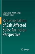 Sanjay Arora, Atu K Singh, Atul K Singh, Y P Singh, Atul K. Singh, Y. P. Singh... - Bioremediation of Salt Affected Soils: An Indian Perspective