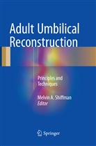 Melvi A Shiffman, Melvin A Shiffman, Melvin A. Shiffman - Adult Umbilical Reconstruction