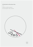 Sibylle Baumbach, Len Henningsen, Lena Henningsen, Klaus Oschema - The Fascination with Unknown Time
