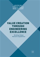 Gregory, Gregory, Mike Gregory, Yufen Zhang, Yufeng Zhang - Value Creation through Engineering Excellence