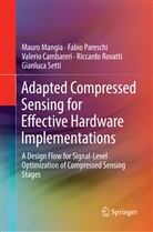 Valerio Cambareri, Valerio e Cambareri, Maur Mangia, Mauro Mangia, Fabi Pareschi, Fabio Pareschi... - Adapted Compressed Sensing for Effective Hardware Implementations