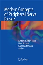 Gregor Antoniadis, Han Assmus, Hans Assmus, Kirsten Haastert-Talini - Modern Concepts of Peripheral Nerve Repair