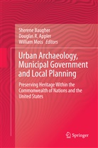 Douglas R. Appler, Sherene Baugher, William Moss, Dougla R Appler, Douglas R Appler - Urban Archaeology, Municipal Government and Local Planning