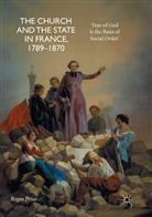 Roger Price - The Church and the State in France, 1789-1870