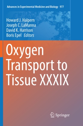 Josep C LaManna, Joseph C LaManna, Boris Epel, Howard J. Halpern, David K Harrison, David K. Harrison... - Oxygen Transport to Tissue XXXIX