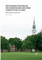 Kerry H Landers, Kerry H. Landers - Postsecondary Education for First-Generation and Low-Income Students in the Ivy League