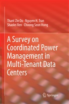 Choong Seon Hong, Thant Zi Oo, Thant Zin Oo, Shaolei Ren, Shaolei et al Ren, Nguyen Tran... - A Survey on Coordinated Power Management in Multi-Tenant Data Centers