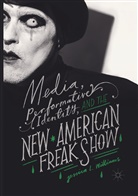 Jessica L Williams, Jessica L. Williams - Media, Performative Identity, and the New American Freak Show