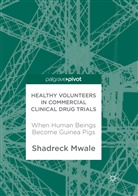 Shadreck Mwale - Healthy Volunteers in Commercial Clinical Drug Trials
