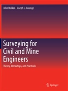 Joseph L Awange, Joseph L. Awange, Joh Walker, John Walker - Surveying for Civil and Mine Engineers