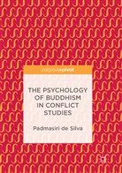Padmasiri De Silva - The Psychology of Buddhism in Conflict Studies