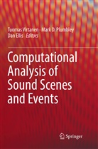 Mar D Plumbley, Mark D Plumbley, Dan Ellis, Mark D. Plumbley, Tuomas Virtanen - Computational Analysis of Sound Scenes and Events
