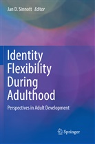 Ja D Sinnott, Jan D Sinnott, Jan D. Sinnott - Identity Flexibility During Adulthood