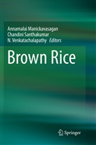 Annamalai Manickavasagan, Chandin Santhakumar, Chandini Santhakumar, N Venkatachalapathy, N. Venkatachalapathy - Brown Rice