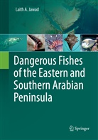 Laith A Jawad, Laith A. Jawad - Dangerous Fishes of the Eastern and Southern Arabian Peninsula