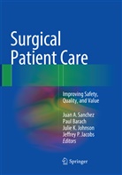 Pau Barach, Paul Barach, Jeffrey P. Jacobs, Julie K. Johnson, Julie K Johnson et al, Juan A Sanchez... - Surgical Patient Care