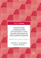 Vassilis Arapoglou, Vassilis P Arapoglou, Vassilis P. Arapoglou, Kostas Gounis - Contested Landscapes of Poverty and Homelessness In Southern Europe