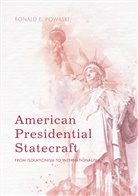 Ronald E Powaski, Ronald E. Powaski - American Presidential Statecraft