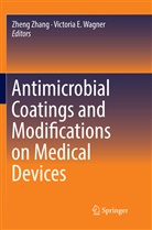 E Wagner, E Wagner, Victoria E. Wagner, Zhen Zhang, Zheng Zhang - Antimicrobial Coatings and Modifications on Medical Devices