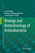 Javad Hamedi, Fateme Mohammadipanah, Fatemeh Mohammadipanah, Joachim Wink - Biology and Biotechnology of Actinobacteria