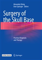 Alexande König, Alexander König, Spetzger, Spetzger, Uwe Spetzger - Surgery of the Skull Base