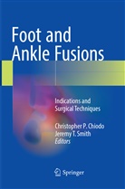 Christopher P. Chiodo, Christophe P Chiodo, Christopher P Chiodo, Jeremy T. Smith, T Smith, T Smith - Foot and Ankle Fusions