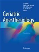 Sheila Ryan Barnett, Julie R. McSwain, Julie R McSwain et al, J. G. Reves, G. Alec Rooke, Sheil Ryan Barnett... - Geriatric Anesthesiology