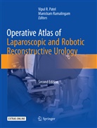 Vipul R. Patel, Vipu R Patel, Vipul R Patel, Ramalingam, Ramalingam, Manickam Ramalingam - Operative Atlas of Laparoscopic and Robotic Reconstructive Urology