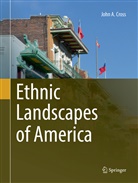 John A Cross, John A. Cross - Ethnic Landscapes of America