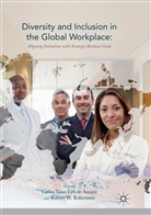 Carlos Tasso Eira de Aquino, Robert W. Robertson, Carlo Tasso Eira de Aquino, Carlos Tasso Eira de Aquino, W Robertson, W Robertson - Diversity and Inclusion in the Global Workplace