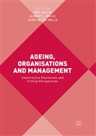 Iiris Aaltio, Jean Helms Mills, Alber J Mills, Albert J Mills, Albert J. Mills, Jean Helms Mills - Ageing, Organisations and Management
