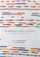 Mat Ekström, Mats Ekström, Firmstone, Firmstone, Julie Firmstone - The Mediated Politics of Europe