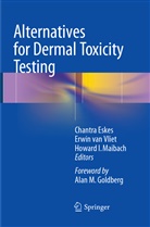Chantra Eskes, Howard I Maibach, Howard I. Maibach, Erwi van Vliet, Erwin van Vliet, Erwin van Vliet - Alternatives for Dermal Toxicity Testing