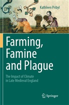 Kathleen Pribyl - Farming, Famine and Plague
