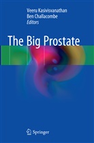 Challacombe, Challacombe, Ben Challacombe, Veer Kasivisvanathan, Veeru Kasivisvanathan - The Big Prostate