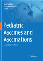 Pierre van Damme, Van Damme, Van Damme, Pierre Van Damme, Tim Vesikari, Timo Vesikari - Pediatric Vaccines and Vaccinations