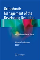 Martyn T. Cobourne, Marty T Cobourne, Martyn T Cobourne - Orthodontic Management of the Developing Dentition
