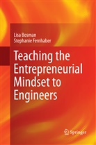 Lis Bosman, Lisa Bosman, Stephanie Fernhaber - Teaching the Entrepreneurial Mindset to Engineers