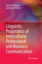 Elena Malyuga, Elena N Malyuga, Elena N. Malyuga, Svetlana N Orlova, Svetlana N. Orlova - Linguistic Pragmatics of Intercultural Professional and Business Communication