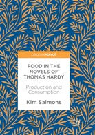 Kim Salmons - Food in the Novels of Thomas Hardy